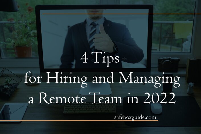 4 Tips for Hiring and Managing a Remote Team in 2022