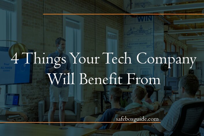 4 Things Your Tech Company Will Benefit From