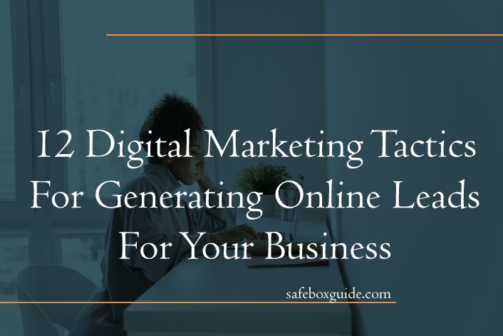 12 Digital Marketing Tactics For Generating Online Leads For Your Business