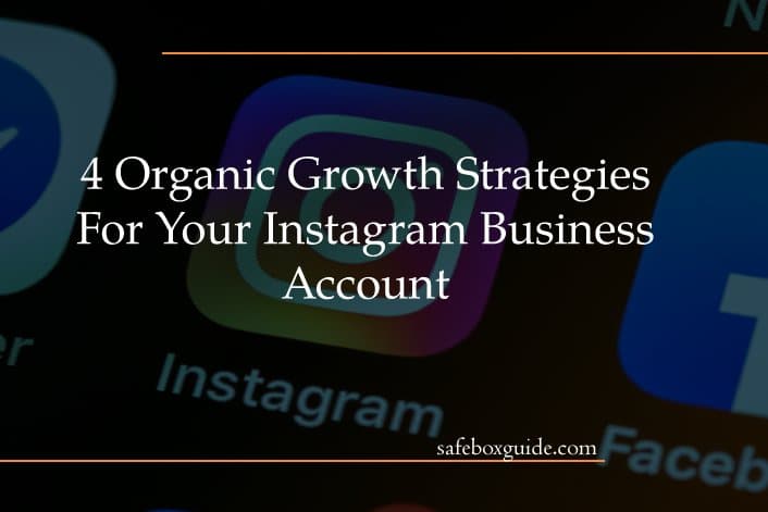 4 Organic Growth Strategies For Your Instagram Business Account