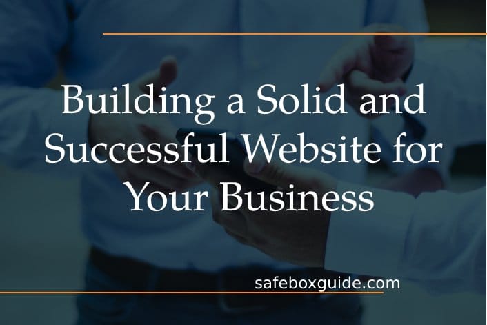 Building a Solid and Successful Website for Your Business