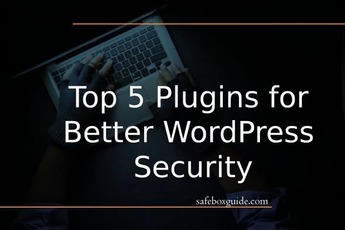 Top 5 Plugins for Better WordPress Security