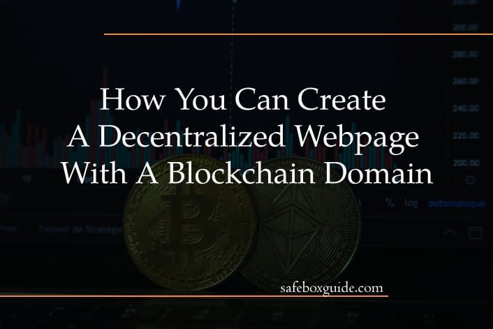 How You Can Create A Decentralized Webpage With A Blockchain Domain