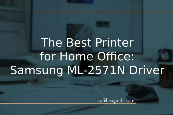 The Best Printer for Home Office: Samsung ML-2571N Driver