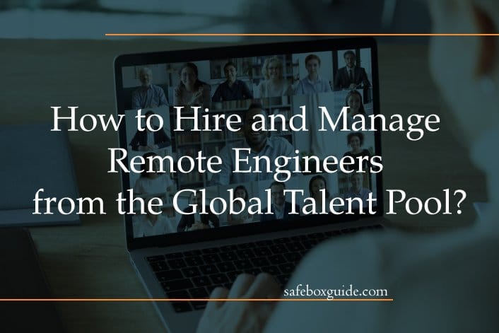 How to Hire and Manage Remote Engineers from the Global Talent Pool?