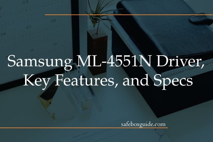 Samsung ML-4551N Driver, Key Features, and Specs
