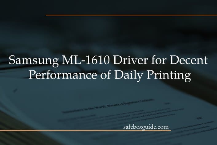 Samsung ML-1610 Driver for Decent Performance of Daily Printing