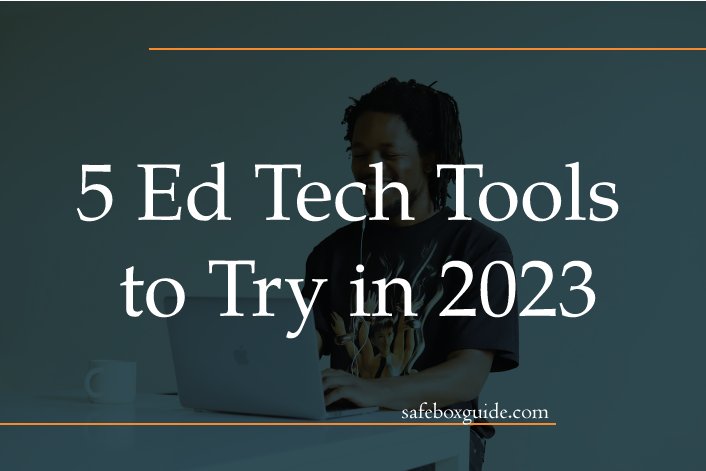5 Ed Tech Tools to Try in 2023