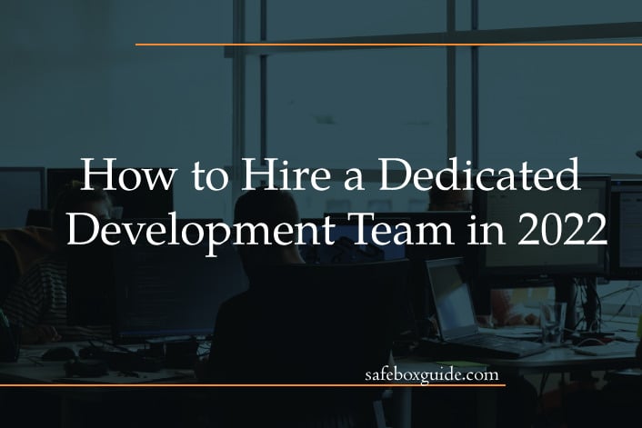 How to Hire a Dedicated Development Team in 2022