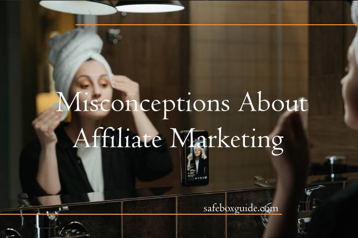 Misconceptions About Affiliate Marketing