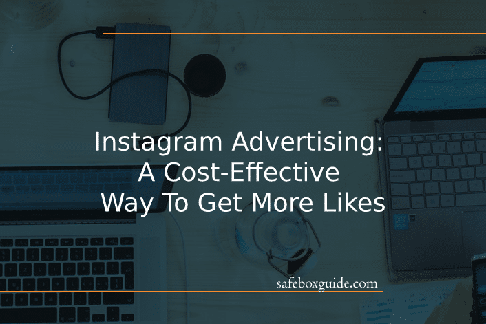 Instagram Advertising: A Cost-Effective Way To Get More Likes