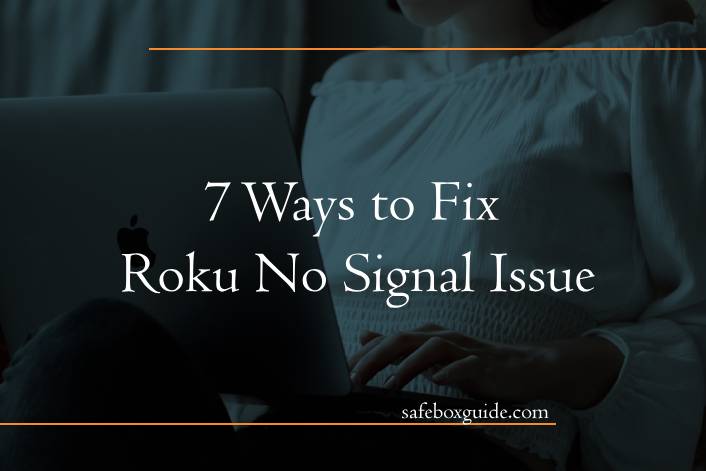 7 Ways to Fix Roku No Signal Issue