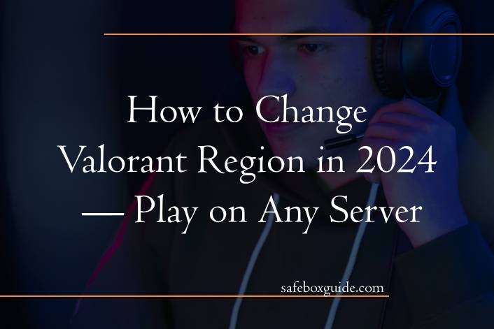 How to Change Valorant Region in 2024 — Play on Any Server