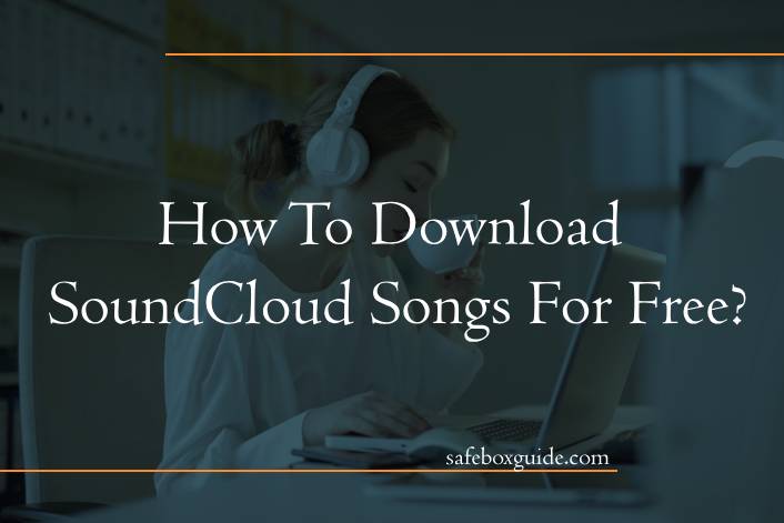 How To Download SoundCloud Songs For Free?