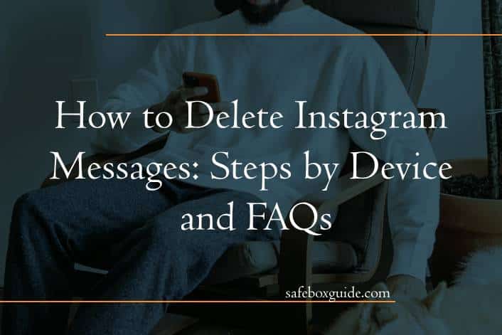 How to Delete Instagram Messages: Steps by Device and FAQs