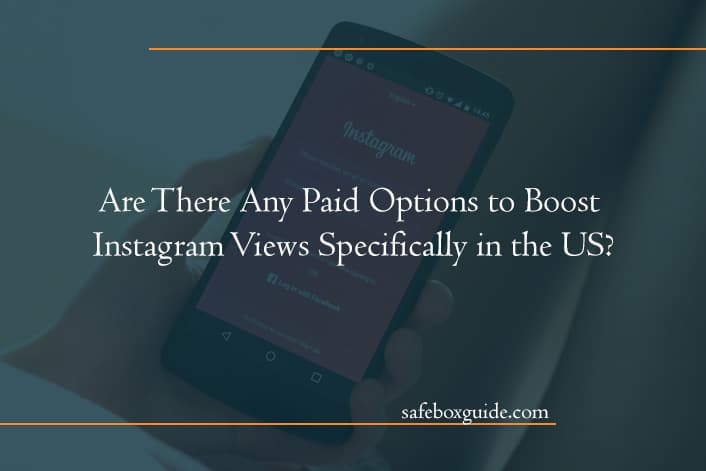 Are There Any Paid Options to Boost Instagram Views Specifically in the US?