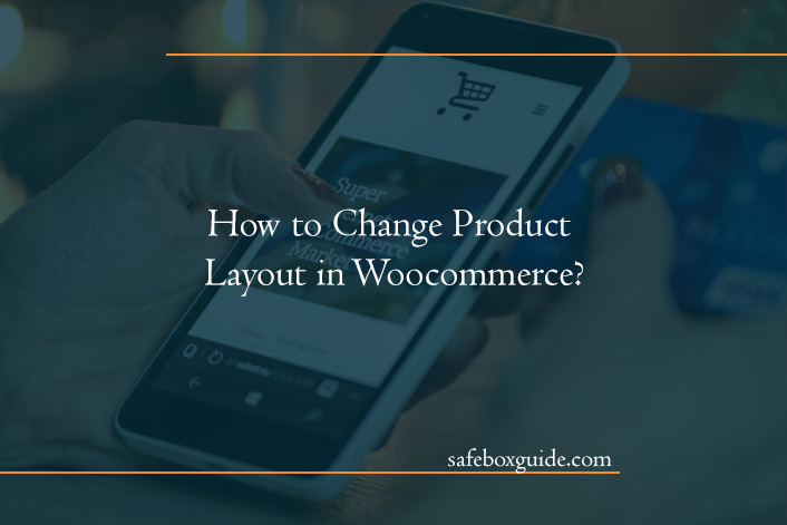 How to Change Product Layout in Woocommerce?